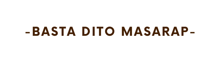 BASTA DITO MASARAP